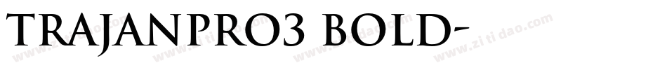 TrajanPro3 Bold字体转换